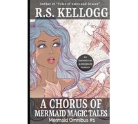 A Chorus of Mermaid Magic Tales: Mermaid Omnibus #1