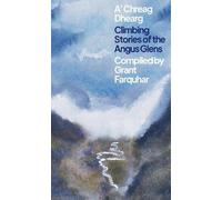 A' Chreag Dhearg: Climbing Stories of the Angus Glens