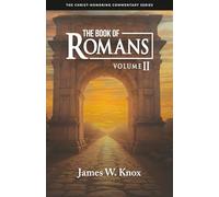 A Christ-Honoring Commentary on The Book of Romans: Volume II
