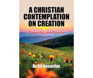 A Christian Contemplation on Creation: Proverbs and Poems