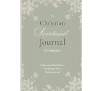 A Christian Devotional Journal for Women: Cultivating Thankfulness, Deepening Trust, Honoring God