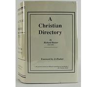 A Christian Directory (v. 1) (Practical Works of Richard Baxter)