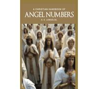 A CHRISTIAN HANDBOOK OF ANGEL NUMBERS