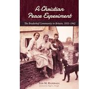 A Christian Peace Experiment: The Bruderhof Community in Britain, 1933-1942