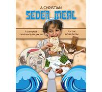 A Christian Seder Meal: For Kids and Their Whole Family
