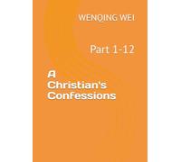 A Christian's Confessions: Part 1-12 (A Christian's Confessions: The Complete Collection)