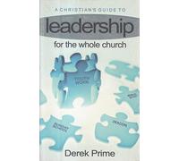 A Christian's Guide to Leadership: For the Whole Church