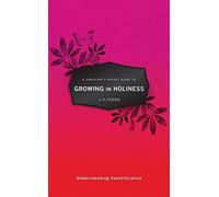 A Christian's Pocket Guide to Growing in Holiness: Understanding Sanctification (Pocket Guides)