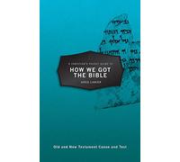 A Christian's Pocket Guide to How We Got the Bible (Pocket Guides): Old and New Testament Canon and Text