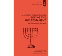 A Christian's Pocket Guide to Loving The Old Testament : One Book, One God, One Story