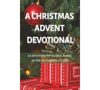 A Christmas Advent Devotional: 6 x 9 inch. Prepare for Christmas with 24 devotions from 1 December to 24 December, with verses, prompts and space to journal. 75 pages