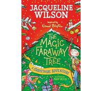 A Christmas Adventure: Visit the snowy Enchanted Wood with this brilliant festive adventure by Jacqueline Wilson (The Magic Faraway Tree)