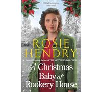 A Christmas Baby at Rookery House: An uplifting wartime saga.