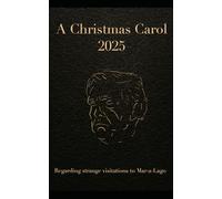 A Christmas Carol 2025: Regarding strange visitations to Mar-a-Lago