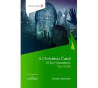 A Christmas Carol: 25 Key Quotations for GCSE