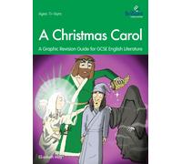 A Christmas Carol: A Graphic Revision Guide for GCSE English Literature : A Graphic Revision Guide for GCSE English Literature