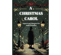 A Christmas Carol: Adapted for Modern Readers: Created by a Ten-Year-Old for All to Enjoy!