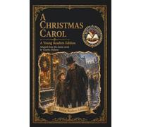 A Christmas Carol: An Adapted Edition for Young Readers