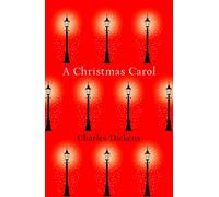 A CHRISTMAS CAROL: An Essential Classic Work of Dickensian Fiction (Collins Classics)