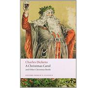 A Christmas Carol and Other Christmas Books (Oxford World's Classics) by Charles Dickens (Contributor) â€º Visit Amazon's Charles Dickens Page search results for this author Charles Dickens (Contributor), Robert Douglas-Fairhurst (Editor) (8-May-2008) Paperback