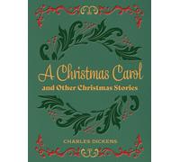 A Christmas Carol and Other Christmas Stories