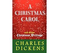A Christmas Carol and Other Christmas Writings