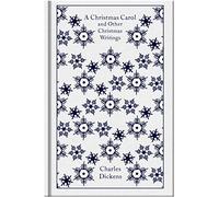 A Christmas Carol and Other Christmas Writings: (Penguin Clothbound Classics)