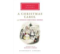 A Christmas Carol: Charles Dickens (Everyman's Library CLASSICS)