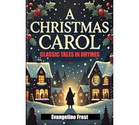 A Christmas Carol: Classic Tales in Rhymes