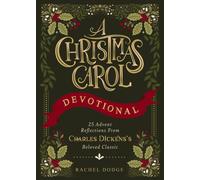 A Christmas Carol Devotional : 25 Advent Reflections from Charles Dickens's Beloved Classic