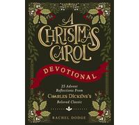 A Christmas Carol Devotional: 25 Advent Reflections from Charles Dickens's Beloved Classic