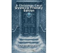 A Christmas Carol: Dyslexia-Friendly Edition