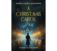 A Christmas Carol Guided Classic GCSE Edition: Larger font, wide margins for detailed annotation, guided activities, glossary of writer's methods, and study notes.
