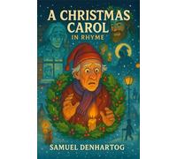 A Christmas Carol in Rhyme (Christmas Classics Reimagined)
