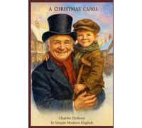 A CHRISTMAS CAROL: In Simple Modern English