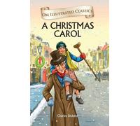 A Christmas Carol - Om Illustrated Classics