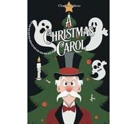 A Christmas Carol: The Classic Tale of Hope, Generosity, and Christmas Miracles