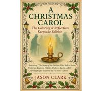 A CHRISTMAS CAROL: The Coloring & Reflection Keepsake Edition