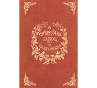 A Christmas Carol: The Restored 1843 Luxury Gift Edition Illustrated by John Leech
