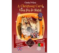 A Christmas Carol - Uma lôa do Natal: Bilingual parallel text - Texto bilíngue em paralelo: English - Portuguese / Inglês - Português