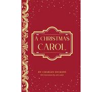 A Christmas Carol: Unaltered Original Illustrated Classic