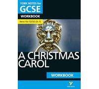 York Notes for GCSE (9-1): A Christmas Carol WORKBOOK - The ideal way to catch up, test your knowledge and feel ready for 2022 assessments and 2023 exams.