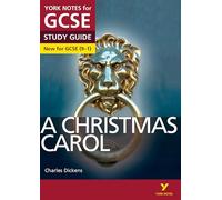 A Christmas Carol: York Notes for GCSE - everything you need to study and prepare for the 2025 and 2026 exams : (York Notes)