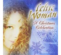 A Christmas Celebration by Celtic Woman (2006-08-03)