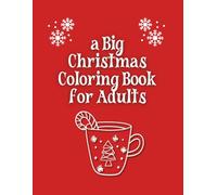 A Christmas Coloring Book for Adults: For Fun and Relaxation
