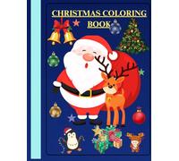 A Christmas coloring book for kids age 4-8: Fun and Easy happy Christmas coloring book for boys and girls