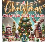 A Christmas Counting Tale in Clay: A Cozy Holiday Countdown (The Counting Tales)