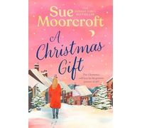 A Christmas Gift: A cosy, romantic read for 2025 from the million copy bestselling author that will warm the heart and soothe the soul this Christmas!