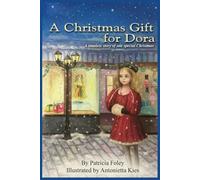 A Christmas Gift for Dora: A Timeless Story of One Special Christmas