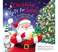 A Christmas Gift for Santa : A Bedtime Book for Little Ones